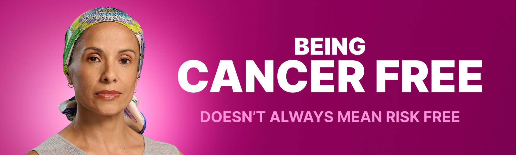 Being Cancer Free Doesn't Mean Risk Free