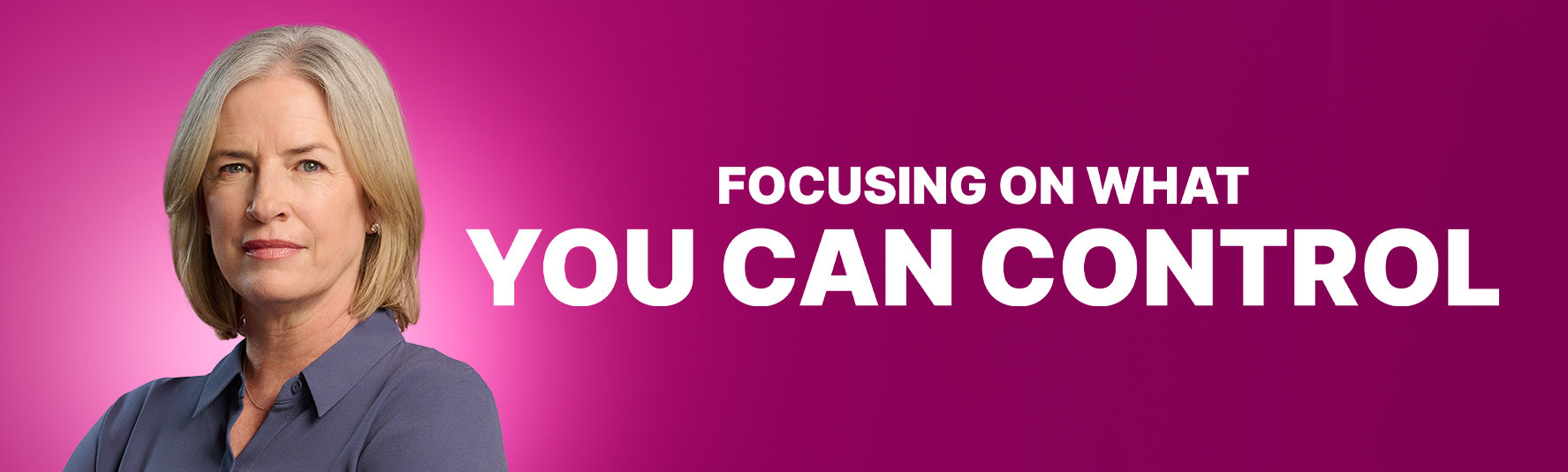 Focusing On What You Can Control